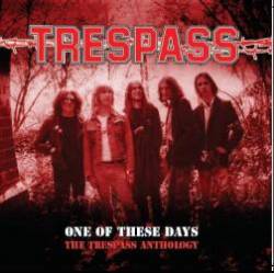 Trespass : One of These Days - the Trespass Anthology